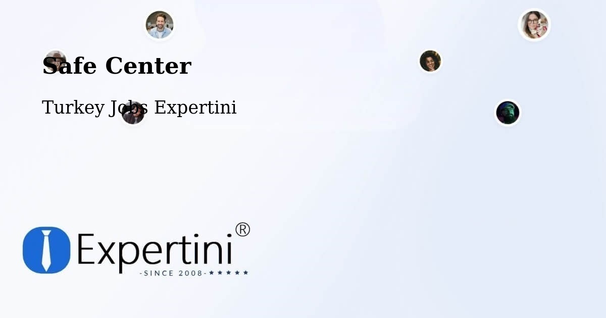 Safety Center – Kartal - Turkey Jobs Expertini